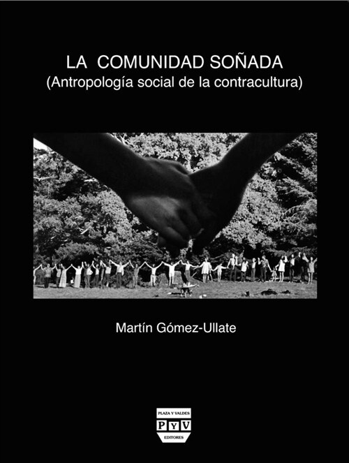 La Comunidad So?da: Antropolog? Social de la Contracultura (Paperback)