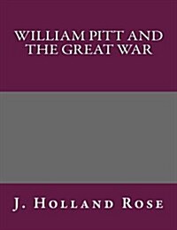 William Pitt and the Great War (Paperback)
