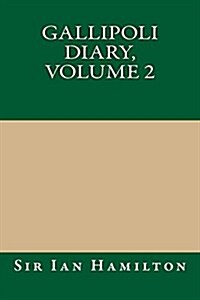Gallipoli Diary, Volume 2 (Paperback)