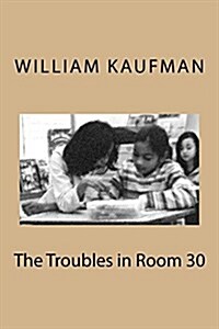 The Troubles in Room 30 (Paperback)