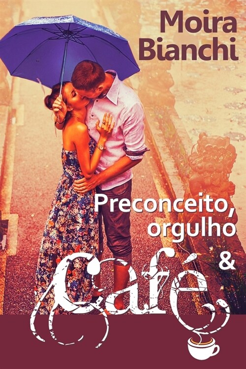 Preconceito, Orgulho & Cafe: Orgulho e Preconceito as avessas (Paperback)