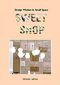 Design Wisdom in Small Space: Sweet Shop (Paperback)