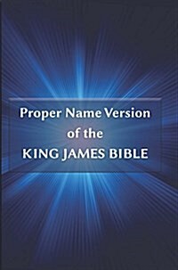 Proper Name Version of the King James Bible: With Cross-References and Concordance Index (Paperback)