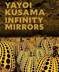 Yayoi Kusama : Infinity mirrors