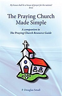 The Praying Church Made Simple (Paperback)