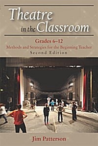 Theatre in the Classroom, Grades 6-12 (Paperback, 2nd)