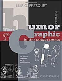 The Humor Graphic in the Cuban Press (Paperback)