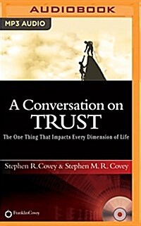 A Conversation on Trust: The One Thing That Impacts Every Dimension of Life (MP3 CD)