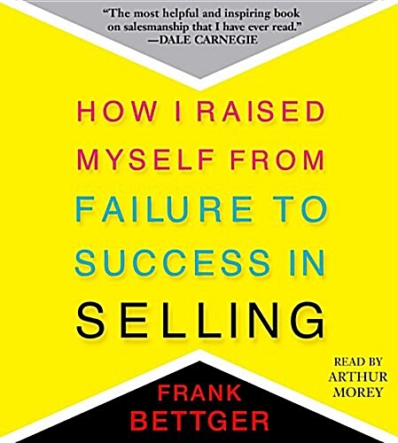 How I Raised Myself from Failure to Success in Selling (Audio CD)