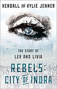 Rebels: City of Indra: The Story of Lex and Liviavolume 1 (Paperback)
