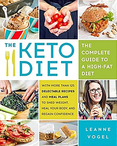 The Keto Diet: The Complete Guide to a High-Fat Diet (Paperback)