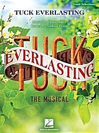 Tuck Everlasting - Vocal Selections: Music by Chris Miller Lyrics by Nathan Tysen (Paperback)