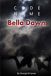 Code Name Bella Dawn (Paperback)