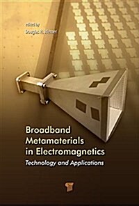 Broadband Metamaterials in Electromagnetics: Technology and Applications (Hardcover)
