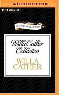 Willa Cather Collection: A Wagner Matinee, the Sculptors Funeral (MP3 CD)