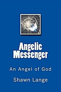 Angelic Messenger (Paperback, Large Print)