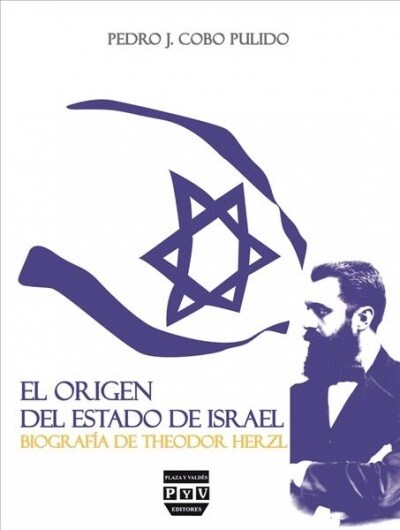 El Origen del Estado de Israel: Biograf? de Theodor Herzl (Paperback)