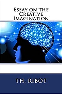 Essay on the Creative Imagination (Paperback)