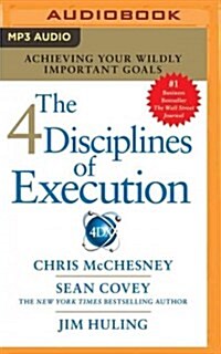 Stephen R. Coveys the 4 Disciplines of Execution: The Secret to Getting Things Done, on Time, with Excellence - Live Performance (MP3 CD)