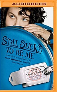 Still Sucks to Be Me: The All-True Confessions of Mina Smith, Teen Vampire (MP3 CD)