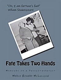 Fate Takes Two Hands: Memoirs of a Physiotherapist (Paperback)