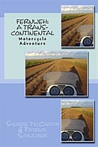 Fernweh a Trans Continental Motorcycle Adventure (Paperback)