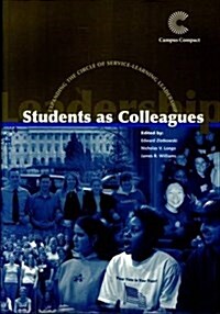 Students as Colleagues: Expanding the Circle of Service-Learning Leadership (Paperback)