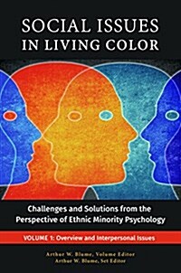 Social Issues in Living Color [3 Volumes]: Challenges and Solutions from the Perspective of Ethnic Minority Psychology (Hardcover)