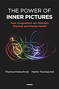 The Power of Inner Pictures : How Imagination Can Maintain Physical and Mental Health (Paperback)