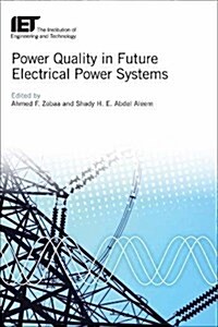 Power Quality in Future Electrical Power Systems (Hardcover)