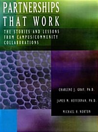 Partnerships That Work: The Stories and Lessons from Campus/Community Collaborations (Paperback)