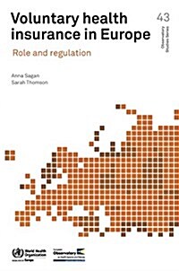 Voluntary Health Insurance in Europe: Role and Regulation (Paperback)