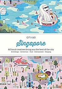 Citix60: Singapore: 60 Creatives Show You the Best of the City (Paperback)