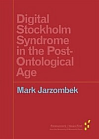 Digital Stockholm Syndrome in the Post-ontological Age (Paperback)