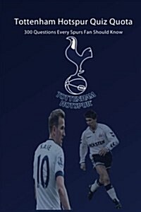 Tottenham Hotspur Quiz Quota (Paperback)