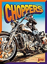 Choppers (Library Binding)
