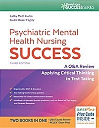 Psychiatric Mental Health Nursing Success: A Q&A Review Applying Critical Thinking to Test Taking (Paperback, 3, Revised)