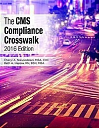 The CMS Compliance Crosswalk, 2016 Edition (Paperback)