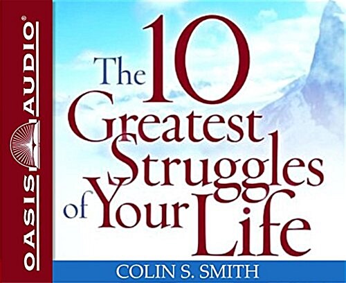 The 10 Greatest Struggles of Your Life: Finding Freedom in Gods Commands (Audio CD)