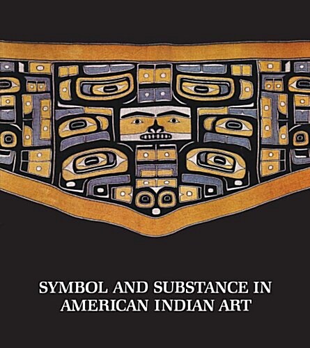 Symbol and Substance in American Indian Art (Paperback)