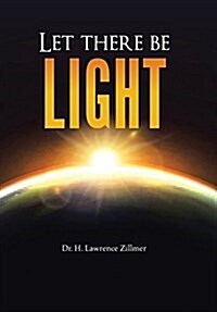 Let There Be Light: And There Was Light (Hardcover)