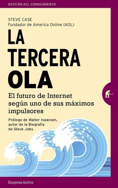 La Tercera Ola: El Futuro de Internet Segun Uno de Sus Maximos Impulsores = The Third Wave (Paperback)