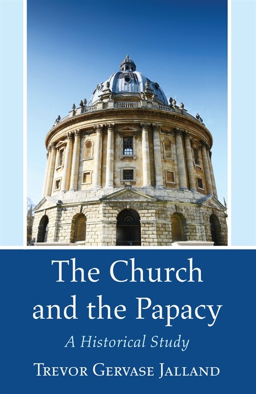 The Church and the Papacy: A Historical Study (Paperback)