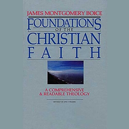 Foundations of the Christian Faith, Revised in One Volume: A Comprehensive & Readable Theology (Audio CD)
