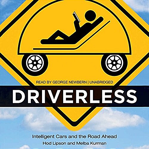 Driverless: Intelligent Cars and the Road Ahead (Audio CD)
