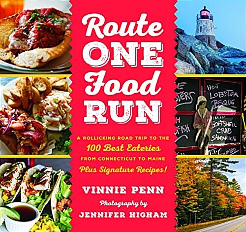 Route One Food Run: A Rollicking Road Trip to the Best Eateries from Connecticut to Maine (Paperback)