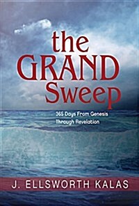 The Grand Sweep: 365 Days from Genesis Through Revelation (Paperback)