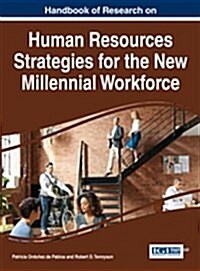 Handbook of Research on Human Resources Strategies for the New Millennial Workforce (Hardcover)