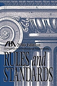 Compendium of Professional Responsibility Rules and Standards (Paperback, 2016)
