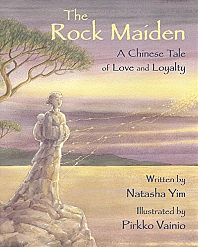 The Rock Maiden: A Chinese Tale of Love and Loyalty (Hardcover)